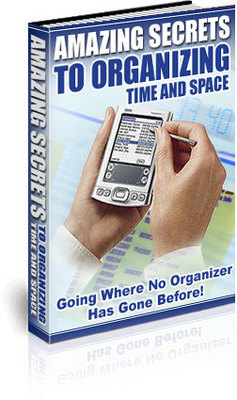 Product picture Amazing Secrets To Organizing Time And Space